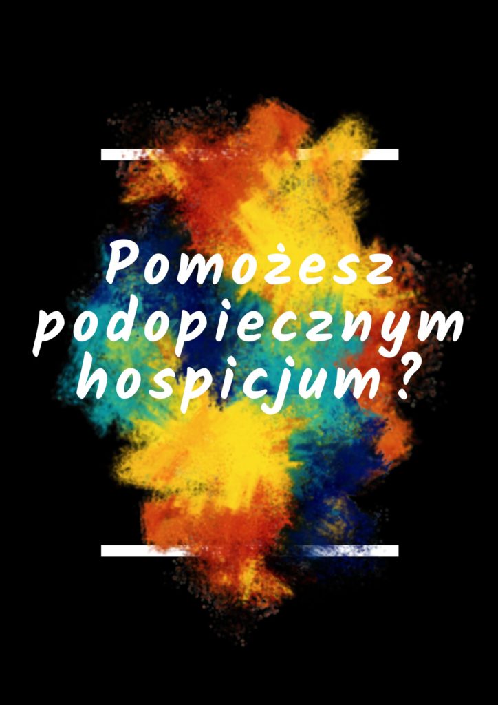 Pomożesz podopiecznym hospicjum